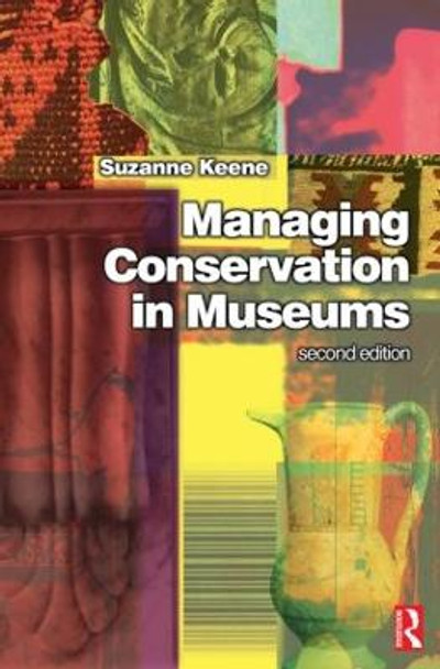 Managing Conservation in Museums by Suzanne Keene