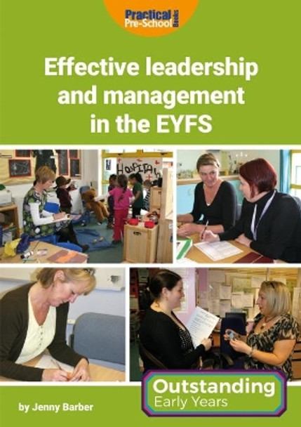 Effective Leadership and Management in the EYFS by Jenny Barber 9781909280915