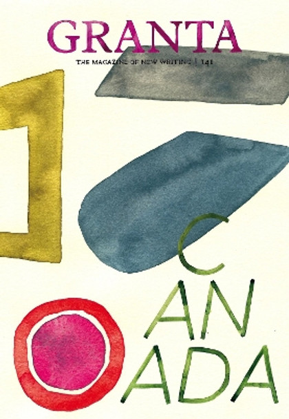 Granta 141: Canada by Madeleine Thien 9781909889101