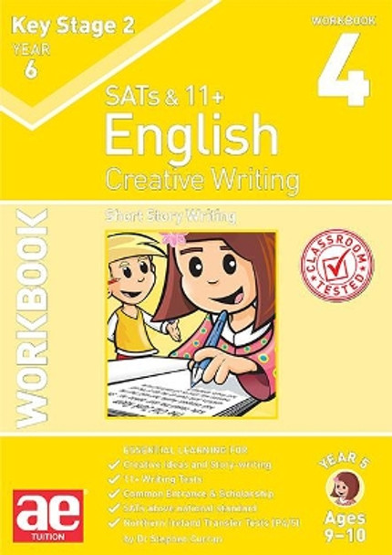 KS2 Creative Writing Year 6 Workbook 4: Short Story Writing by Dr Stephen C Curran 9781910107911