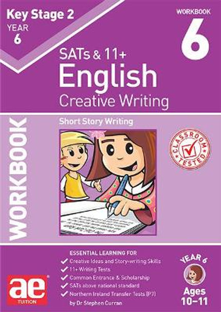 KS2 Creative Writing Year 6 Workbook 6: Short Story Writing by Dr Stephen C Curran 9781910107935