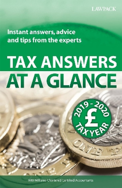 Tax Answers at a Glance 2019/20: Instant answers, advice and tips from the experts by HM Williams Chartered Certified Accountants 9781910143971