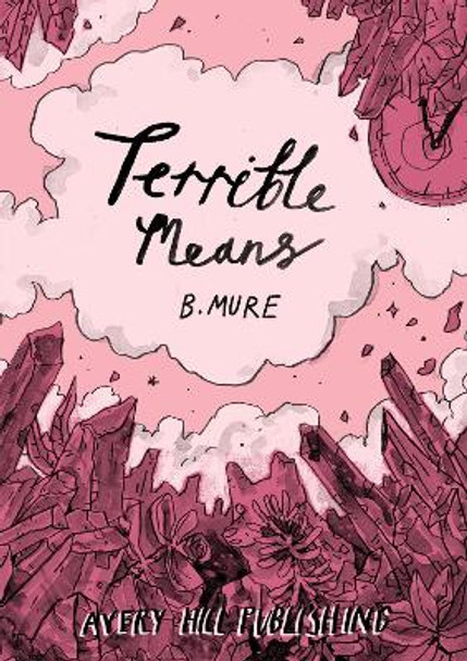 Terrible Means by B. Mure 9781910395431