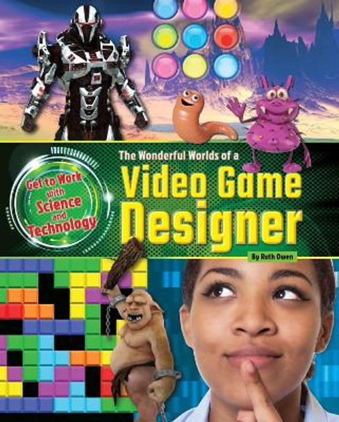 The Wonderful Worlds of a Video Game Designer by Ruth Owen 9781910549964