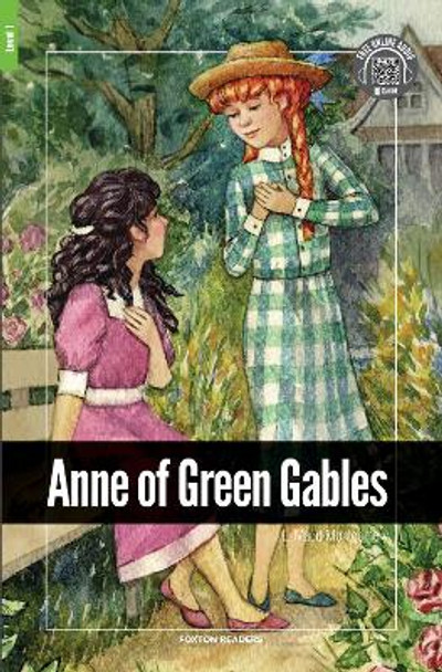 Anne of Green Gables - Foxton Reader Level-1 (400 Headwords A1/A2) with free online AUDIO by L. Maud Montgomery 9781911481232