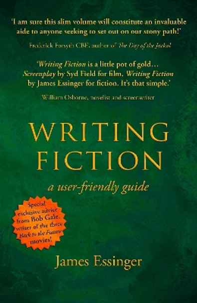 Writing Fiction - a user-friendly guide by James Essinger 9781911546542