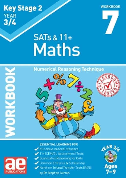 KS2 Maths Year 3/4 Workbook 7: Numerical Reasoning Technique by Dr Stephen C Curran 9781911553274