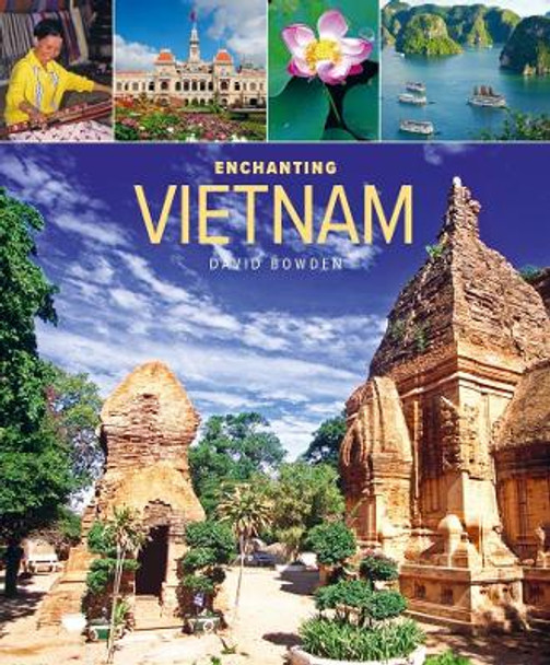 Enchanting Vietnam (2nd edition) by David Bowden 9781912081820