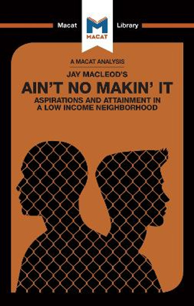 Ain't No Makin' It: Aspirations and Attainment in a Low Income Neighborhood by Anna Seiferle-Valencia 9781912302109