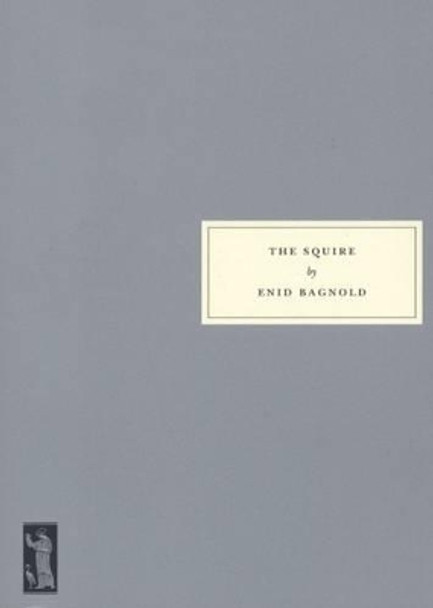 The Squire by Enid Bagnold 9781903155936