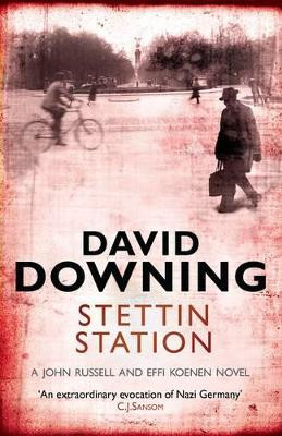 Stettin Station David Downing 9781906964603