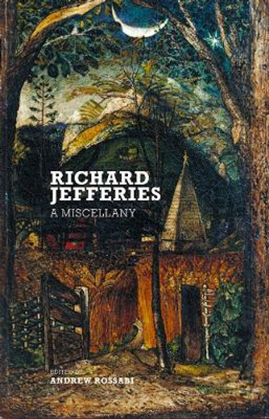 Richard Jefferies: A Miscellany by Richard Jefferies 9781912916054