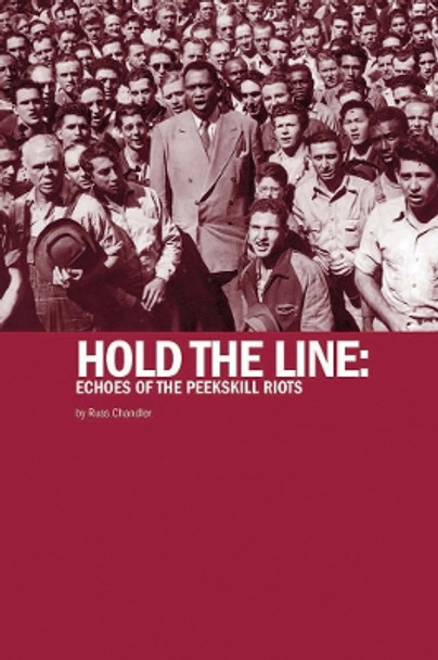 Hold The Line: Echoes of the Peekskill Riots by Russ Chandler 9781912926466