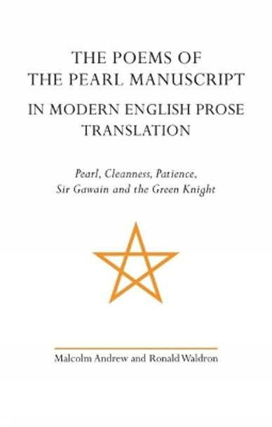 The Poems of the Pearl Manuscript in Modern English Prose Translation: Pearl, Cleanness, Patience, Sir Gawain and the Green Knight by Malcolm Andrew 9781905816026