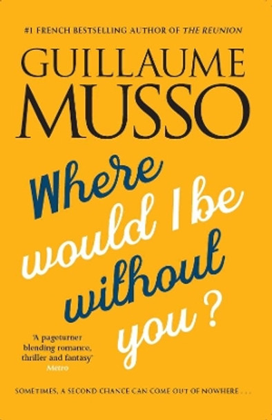 Where Would I be Without You? by Guillaume Musso 9781906040345