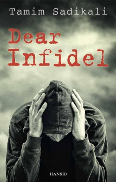 Dear Infidel by Tamim Sadikali 9781906190705