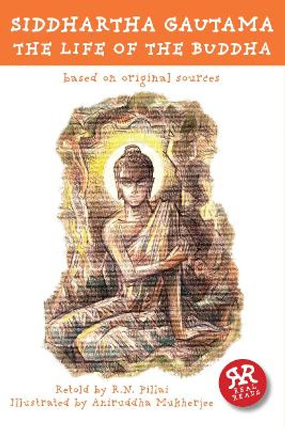 Siddhartha Gautama: Life of The Buddha, The by R.N. Pillau 9781906230616