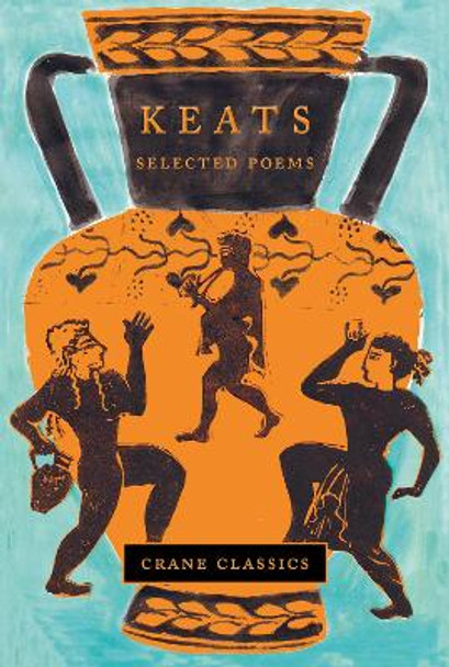 Keats: Selected Poems by John Keats 9781912945184