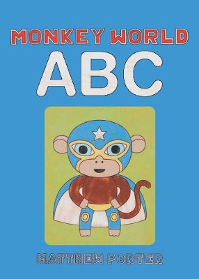 Monkey World ABC by Matthew Porter 9781927018071