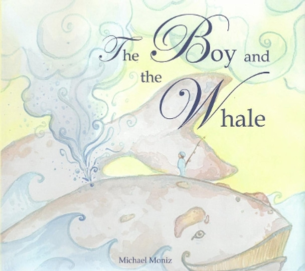 The Boy And The Whale by Michael Moniz 9781927018149