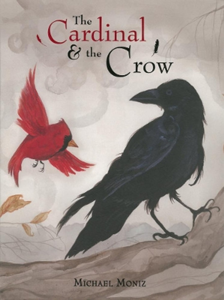 The Cardinal And The Crow by Michael Moniz 9781927018583