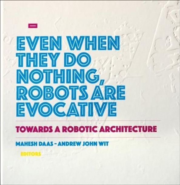 Towards a Robotic Architecture by Mahesh Daas 9781939621634