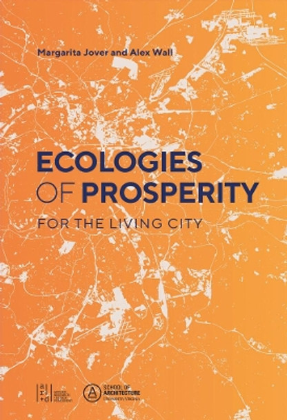 Ecologies of Prosperity For the Living by Margarita Jover 9781940743509