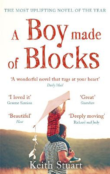 A Boy Made of Blocks: The most uplifting novel of the year by Keith Stuart