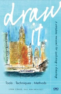 Draw It: Tools, Techniques and Methods by Lynn Craig 9781941806760