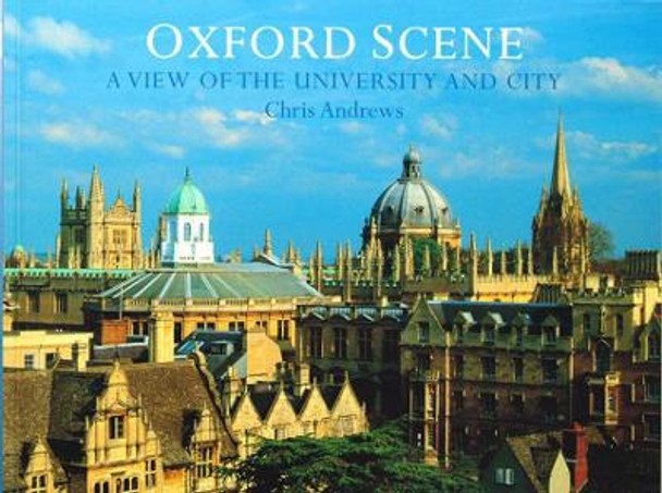 Oxford Scene: A view of the University and City by Chris Andrews 9781912584260