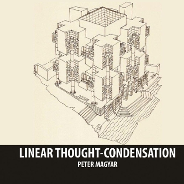 Linear Thought Condensation by Peter Maygar 9781943532155