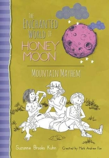 The Enchanted World Of Honey Moon Mountain Mayhem by Suzanne Brooks Kuhn 9781943785186