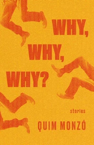 Why, Why, Why by Quim Monzo 9781948830041