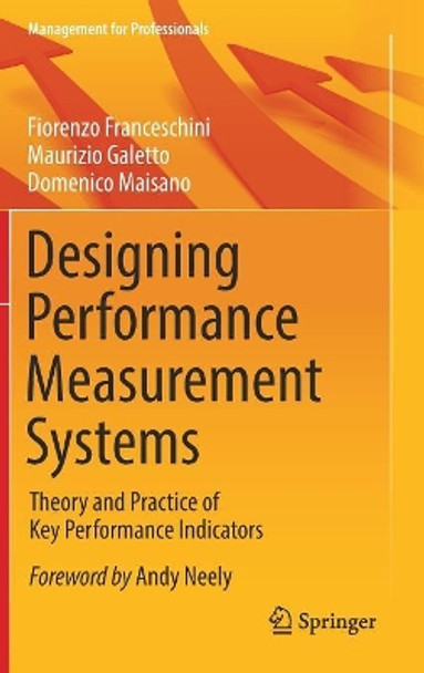 Designing Performance Measurement Systems: Theory and Practice of Key Performance Indicators by Fiorenzo Franceschini 9783030011918