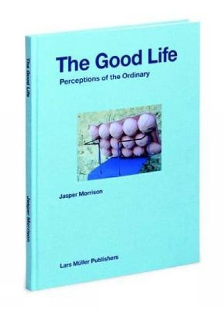 Good Life by Jasper Morrison 9783037784235