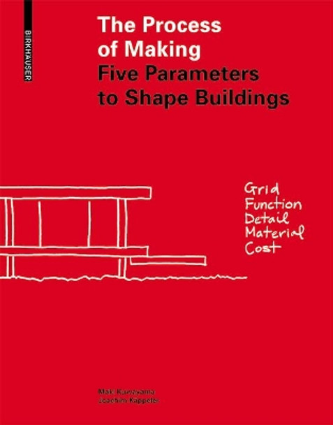 The Process of Making: Five Parameters to Shape Buildings by Maki Kuwayama 9783035613612