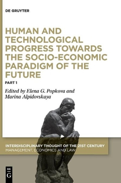 Human and Technological Progress Towards the Socio-Economic Paradigm of the Future, Part 1 by Elena G. Popkova 9783110632217