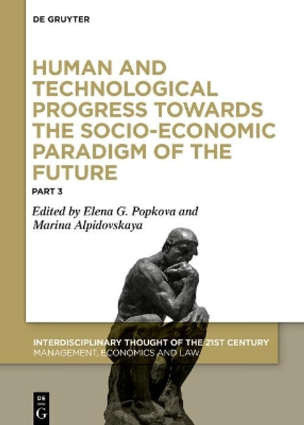 Human and Technological Progress Towards the Socio-Economic Paradigm of the Future, Part 3 by Elena G. Popkova 9783110692051