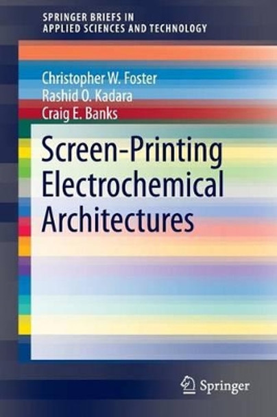 Screen-Printing Electrochemical Architectures by Craig E. Banks 9783319251912