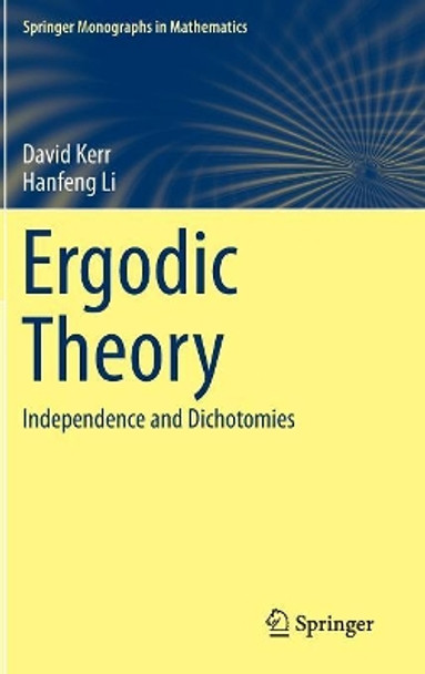 Ergodic Theory: Independence and Dichotomies by David Kerr 9783319498454