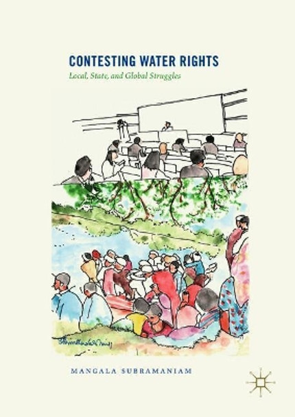 Contesting Water Rights: Local, State, and Global Struggles by Mangala Subramaniam 9783319746265