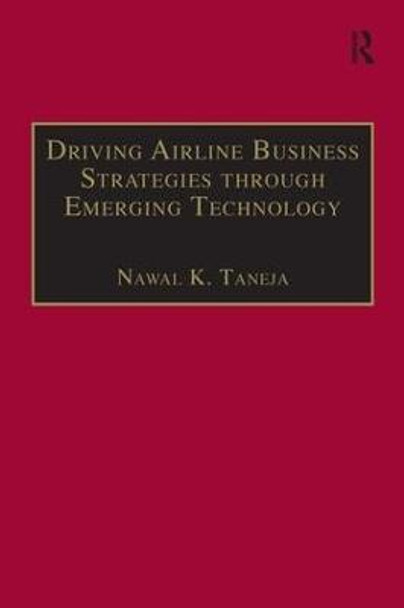 Driving Airline Business Strategies through Emerging Technology by Nawal K. Taneja
