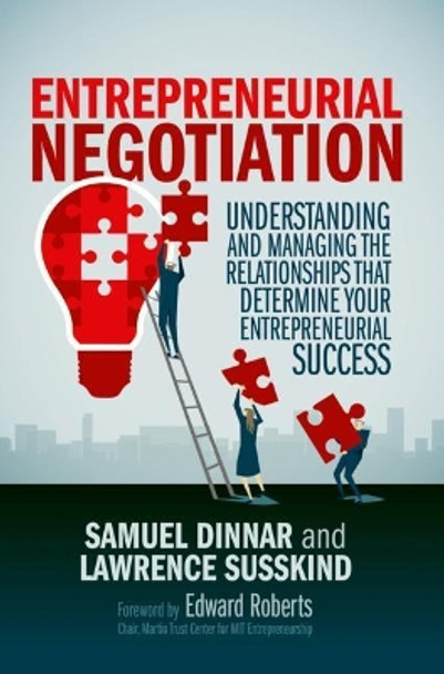 Entrepreneurial Negotiation: Understanding and Managing the Relationships that Determine Your Entrepreneurial Success by Samuel Dinnar 9783319925424