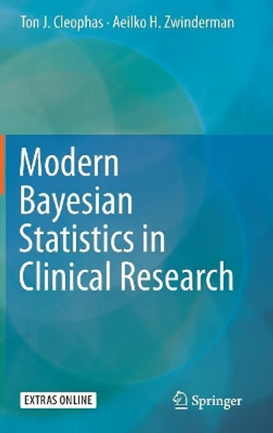 Modern Bayesian Statistics in Clinical Research by Ton J. Cleophas 9783319927466