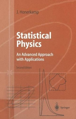 Statistical Physics: An Advanced Approach with Applications Web-enhanced with Problems and Solutions by Josef Honerkamp 9783642077036