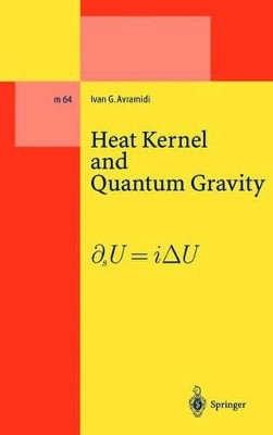 Heat Kernel and Quantum Gravity by Ivan G. Avramidi 9783642086465