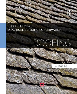 Practical Building Conservation: Roofing by Historic England