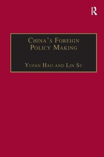 China's Foreign Policy Making: Societal Force and Chinese American Policy by Lin Su