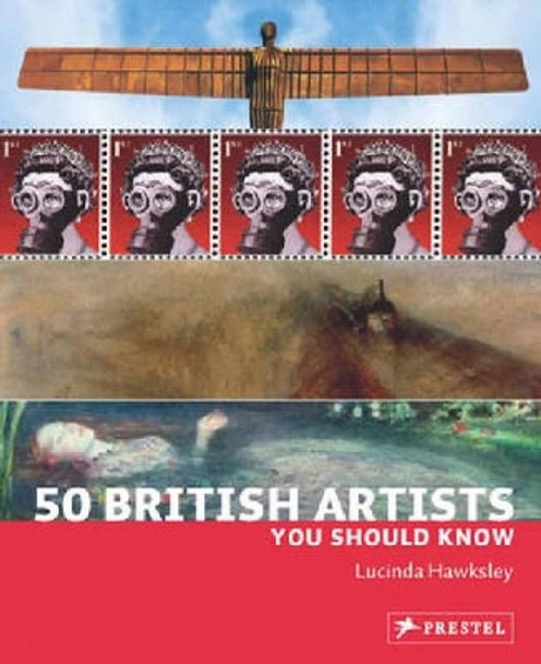 50 British Artists You Should Know by Lucinda Hawksley 9783791345383