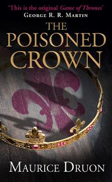 The Poisoned Crown (The Accursed Kings, Book 3) by Maurice Druon